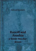 Ranolf and Amohia a South-Sea Day-Dream
