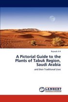 A Pictorial Guide to the Plants of Tabuk Region, Saudi Arabia