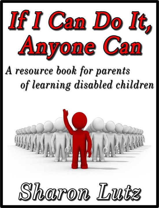 If I Can Do It, Anyone Can, a Resource Book for Parents of L ... - cover