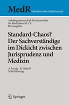 MedR Schriftenreihe Medizinrecht - Standard-Chaos? Der Sachverständige im Dickicht zwischen Jurisprudenz und Medizin