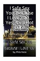 I Safe Sex You, Because I Love You... Yes It's a Hot Date!