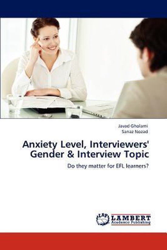 Anxiety Level, Interviewers' Gender & Interview Topic - cover