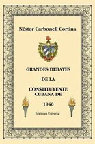 Coleccion Cuba y Sus Jueces- Grandes Debates de la Constituyente Cubana de 1940