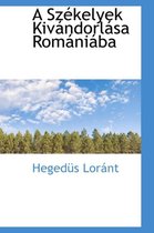 A Szekelyek Kivandorlasa Romaniaba