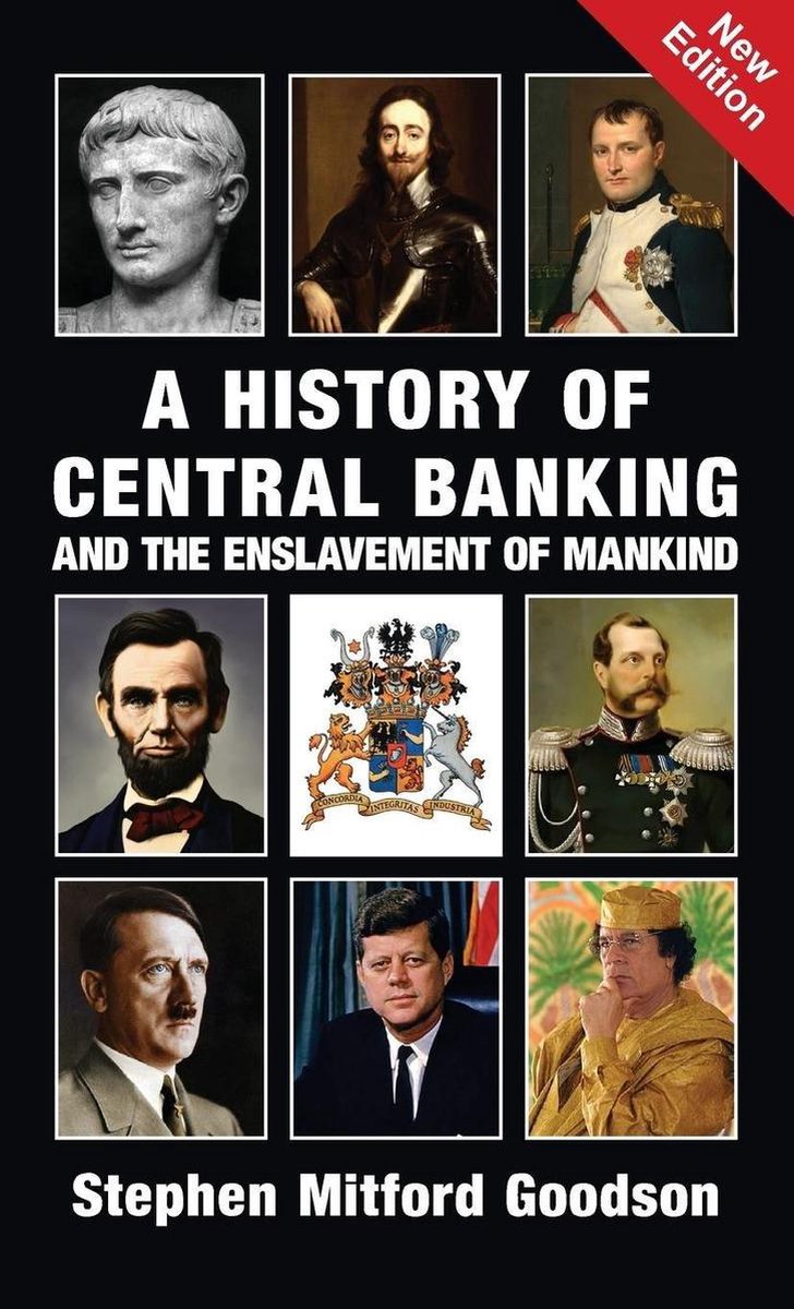A History of Central Banking and the Enslavement of Mankind