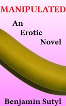 Manipulated: An Erotic Novel