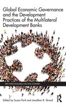Global Economic Governance and the Development Practices of the Multilateral Development Banks