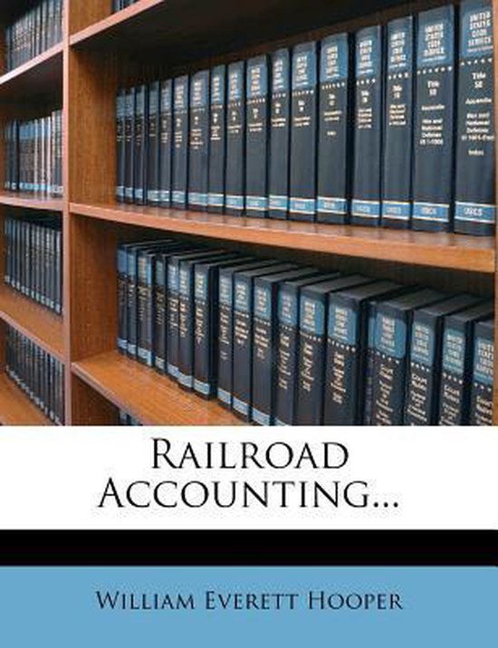 Railroad Accounting..., William Everett Hooper 9781275980952 Boeken