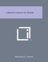 Creative Crafts in Wood