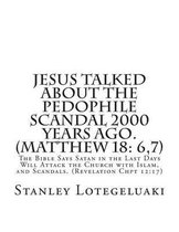 Jesus Talked about the Pedophile Scandal 2000 Years Ago. (Matthew 18