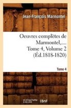 Litterature- Oeuvres Compl�tes de Marmontel. Tome 4, Volume 2 (�d.1818-1820)