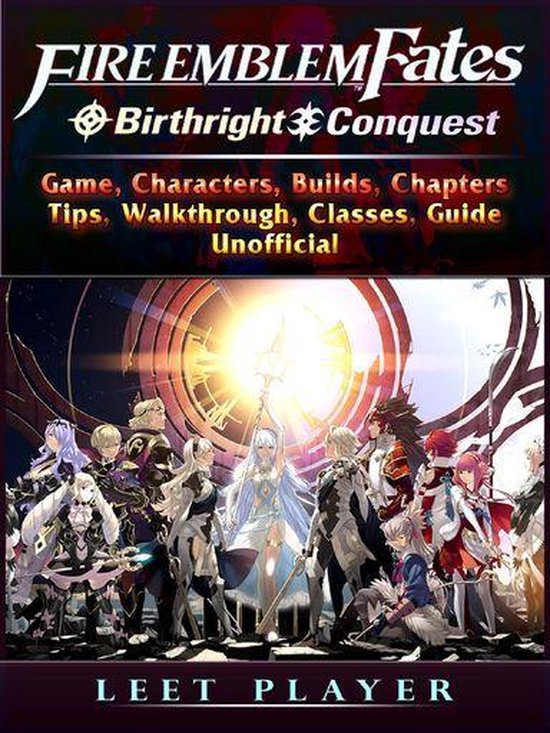 Fire Emblem Fates Conquest & Birthright Game, Characters, Builds