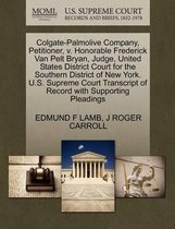 Colgate-Palmolive Company, Petitioner, V. Honorable Frederick Van Pelt Bryan, Judge, United States District Court for the Southern District of New York. U.S. Supreme Court Transcri