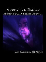 Amy Blankenship - Blood Bound Book 11 - Addictive Blood (Blood Bound Book 11)