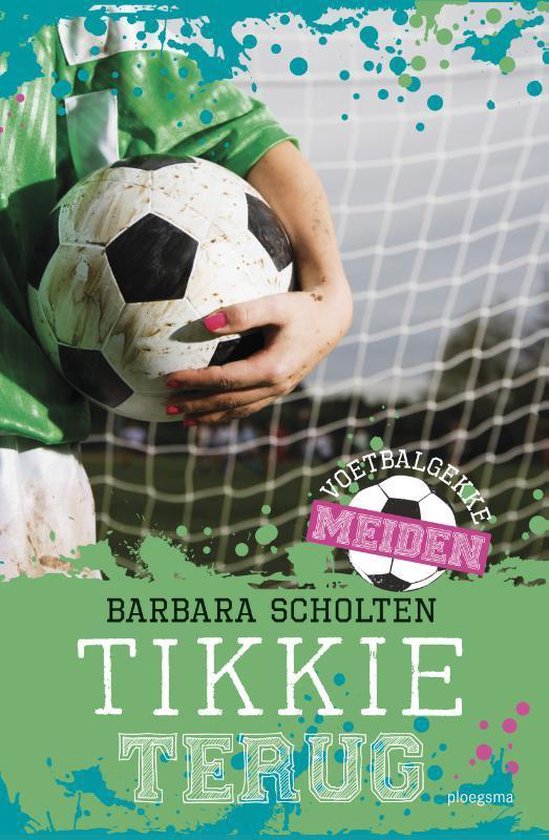 Voetbalgekke meiden: Tikkie terug - Barbara Scholten | Warmolth.org