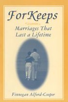 For Keeps: Marriages That Last a Lifetime