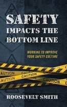 Safety Impacts the Bottom Line