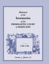 Abstracts of the Inventories of the Prerogative Court of Maryland, 1766-1769