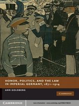 New Studies in European History -  Honor, Politics, and the Law in Imperial Germany, 1871–1914