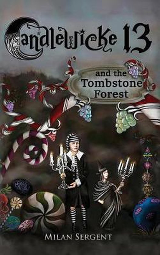 Candlewicke 13- CANDLEWICKE 13 and the Tombstone Forest - cover
