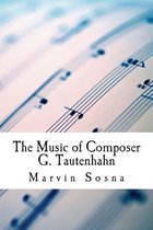 The Music of Composer G. Tautenhahn