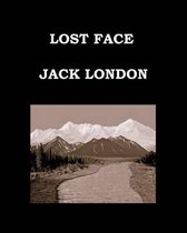 Lost Face Jack London (Short Story Collection)