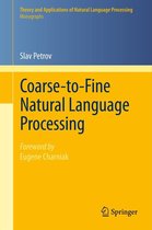 Theory and Applications of Natural Language Processing - Coarse-to-Fine Natural Language Processing