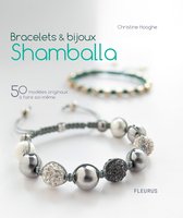 Savoir créer art et technique - Bracelets & bijoux Shamballa