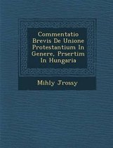 Commentatio Brevis de Unione Protestantium in Genere, PR Sertim in Hungaria