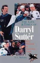The Life and Times of Darryl Sutter