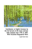 Contributions to English Literature by the Civil Servants of the Crown and East India Company from 1