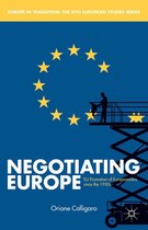 Europe in Transition: The NYU European Studies Series - Negotiating Europe