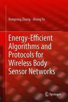 Energy-Efficient Algorithms and Protocols for Wireless Body Sensor Networks