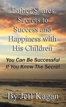 Father Shares Secrets to Success and Happiness with His Children