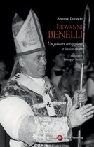 Pietra di paragone 15 - Giovanni Benelli. Un pastore coraggioso e innovatore