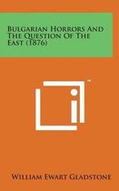 Bulgarian Horrors and the Question of the East (1876)