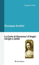 La Corte di Giovanna I d’Angiò: intrighi e delitti