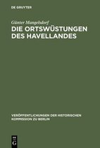 Ver�ffentlichungen der Historischen Kommission Zu Berlin-Die Ortsw�stungen des Havellandes