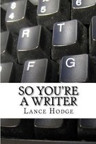 So you're a writer