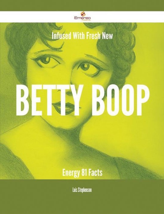 Infused With Fresh- New Betty Boop Energy - 81 Facts - cover