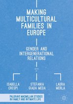 Palgrave Macmillan Studies in Family and Intimate Life - Making Multicultural Families in Europe