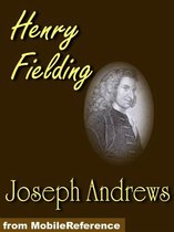 The History Of The Adventures Of Joseph Andrews And His Friend, Mr. Abraham Abrams (Mobi Classics)