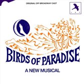 Birds of Paradise [Off Broadway Cast]