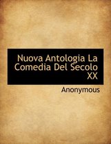Nuova Antologia La Comedia del Secolo XX