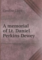 A memorial of Lt. Daniel Perkins Dewey