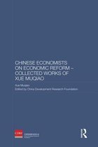 Routledge Studies on the Chinese Economy- Chinese Economists on Economic Reform - Collected Works of Xue Muqiao