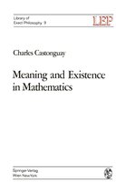 LEP Library of Exact Philosophy 9 - Meaning and Existence in Mathematics