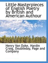 Little Masterpieces of English Poetry by British and American Authour