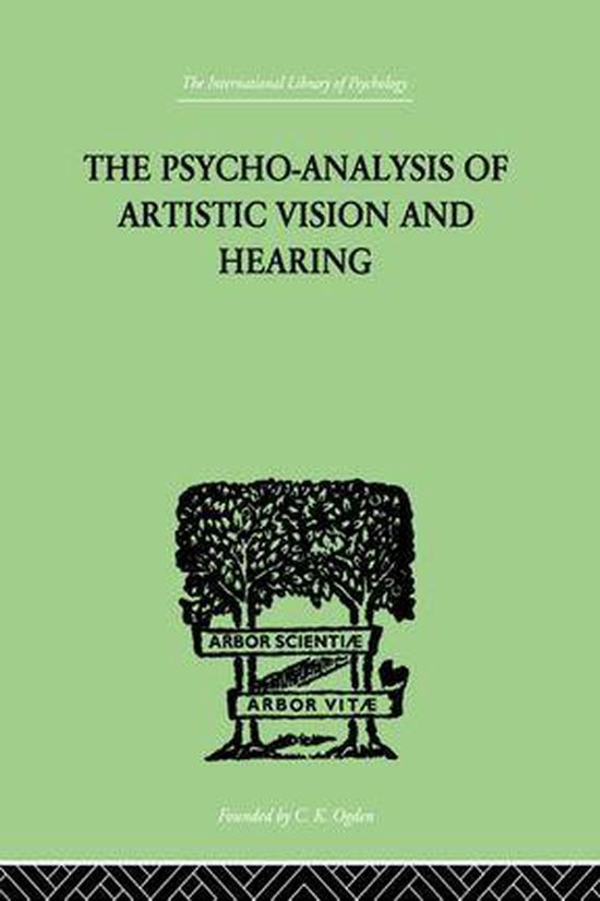 The Psycho-Analysis Of Artistic Vision And Hearing - cover