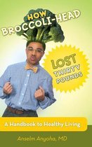 How Broccoli-Head Lost Thirty Pounds